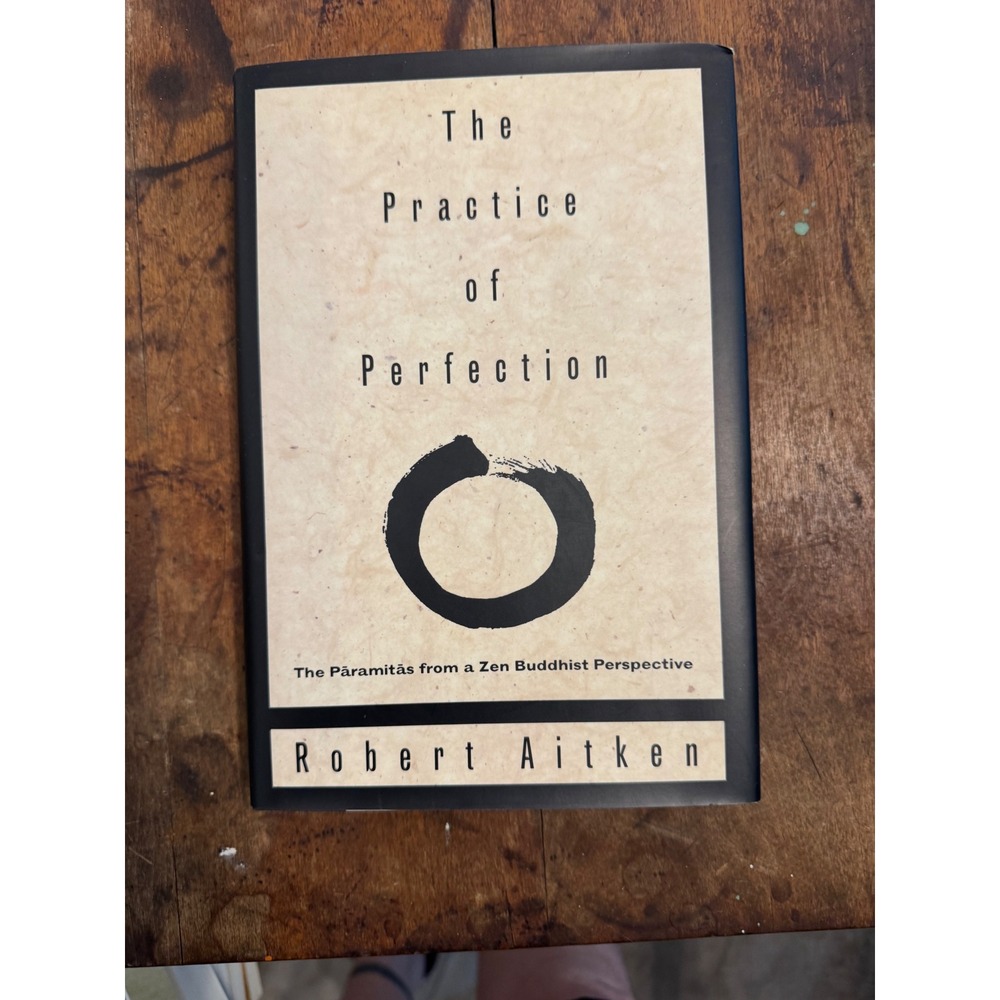 The Practice of Perfection Robert Aitken Zen Buddhist First Edition Hardcover